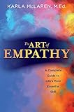 The Art of Empathy: A Complete Guide to Life's Most Essential Skill by Karla McLaren