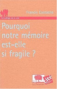 Book's Cover ofPourquoi notre mémoire est-elle si fragile ?