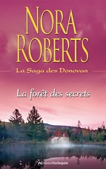 La Saga des Donovan, tome 4 : La forêt des secrets par Roberts