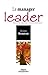 Le Manager leader : Forgez votre caractère à l'école de l'expérience ! by