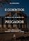 Livro 2 Coríntios: A Bíblia De Sermões Do Pregador: Esboços de Pregação Expositiva e Estudos Bíblicos (Epístolas de Paulo)