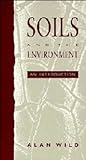 Soils and the Environment : An Introduction, Wild, Alan, 0521432804