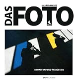 Das Foto: Bildaufbau und Farbdesign (German Edition) by Harald Mante