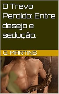 Livro O Trevo Perdido: Entre desejo e sedução.