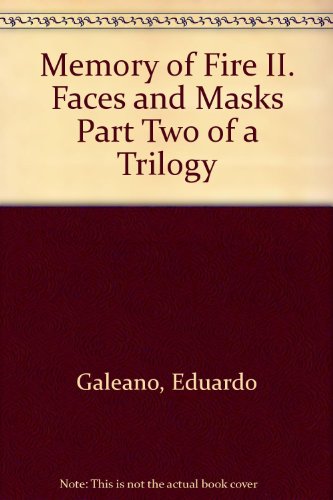 Faces and Masks (Memory of Fire Trilogy, Part 2)