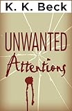 Unwanted Attentions by