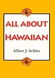 Front cover for the book All About Hawaiian (Kolowalu Books) by Albert J. Schutz