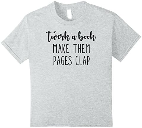 Kids Twerk a book, make them pages clap, funny t-shirt, gift idea 10 Heather Grey