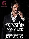 P.S. You're My Mate: Book 1