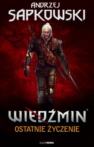Wiedzmin. Tom 1. Ostatnie zyczenie (polish)
