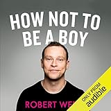How Not to Be a Boy by Robert Webb, Audible Studios