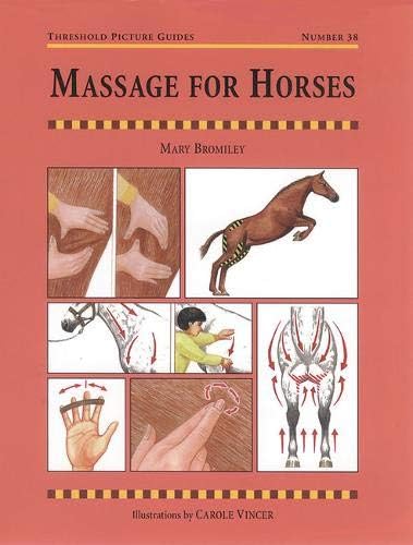 MASSAGE FOR HORSES (Threshold Picture Guides Book 38)