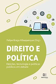 Livro Direito e política: eleições, tecnologia e políticas públicas em debate