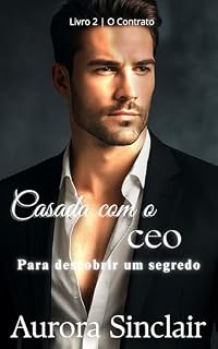 Livro Casada com o CEO para descobrir um segredo: Volume 2 (O contrato)