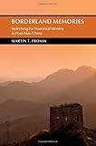 Martin T. Fromm, "Borderland Memories: Searching for Historical Identity in Post-Mao China" (Cambridge UP, 2019)
