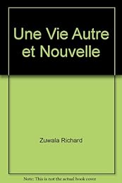 Une  vie autre et nouvelle