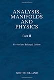 Analysis, Manifolds and Physics, Part II - Revised and Enlarged Edition (Pt. 2) by