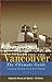 Vancouver: The Ultimate Guide - 7th Edition by Judy Lees