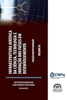 Livro Infraestrutura jurídica da ciência, tecnologia e inovação nos países em desenvolvimento: Anais do 3º Congresso Infraestrutura Jurídica da Ciência, Tecnologia ... (Coleção Direito e Inovação)