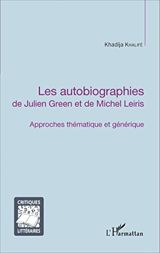 Les  autobiographies de Julien Green et de Michel Leiris