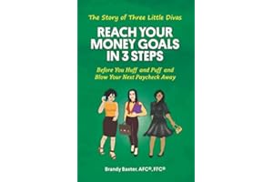 The Story of Three Little Divas: Reach Your Goal in 3 Steps: Before You Huff and Puff and Blow Your Next Paycheck Away (The Three Little Divas)