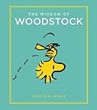 The Wisdom of Woodstock (Peanuts Guide to Life) by Charles M. Schulz