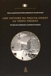 Une  histoire du Proche-Orient au temps présent