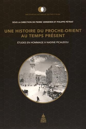 Une  histoire du Proche-Orient au temps présent
