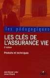Les clÃ©s de l'assurance vie : Produits et Techniques by 