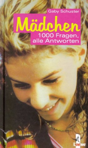 Madchen 1000 Fragen Alle Antworten Ab 10 J Schuster Gaby Keijser Lucy 9783785540893 Amazon Com Books