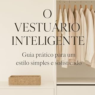 Livro O Vestuário Inteligente: Como construir um guarda-roupa funcional, consciente e alinhado com a sua essência