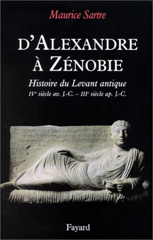 D'Alexandre à Zénobie: la Syrie antique, IVe siècle av. J.-C.-IIIe siècle apr. J.-C.: CD 1