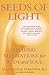 Seeds of Light: Healing Meditations for Body and Soul by Elizabeth K. Stratton