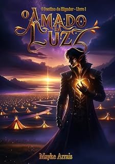 Livro O Amado da Luzz (O Destino de Ellyndor Livro 1)