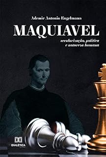 Livro Maquiavel: secularização, política e natureza humana