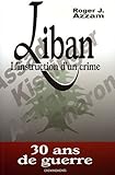 Liban l'instruction d'un crime : 30 Ans de guerre by 