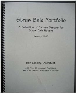 Straw Bale Portfolio A Collection Of Sixteen Designs For Straw