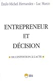 Entrepreneur et décision de l'intention à l'acte (GESTION ECONOMIE) by
