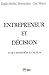 Entrepreneur et décision de l'intention à l'acte (GESTION ECONOMIE) by