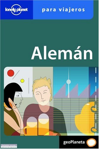 Aleman: Para El Viajero (Phrasebooks) (Spanish Edition) by Gunther Muhl