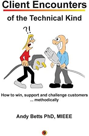 Client Encounters of the Technical Kind: How to win, support and challenge customers ... methodically, with ICON9's tools & best practices for field engineers