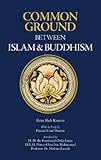 Common Ground Between Islam and Buddhism: Spiritual and Ethical Affinities