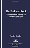 Image de The Backward Look: Memory and Writing Self in France 1580-1920 (Legenda)