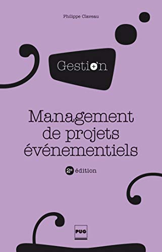 Management de projets événementiels: 2e édition (GESTION EN PLUS) (French Edition) by Philippe Claveau