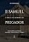 Livro 2 Samuel: A Bíblia de Sermões do Pregador: Esboços Bíblicos para Pregação Expositiva e Estudos Bíblicos (Livros Históricos Livro 10)