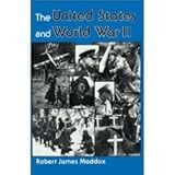 The United States and World War II, Maddox, Robert J., 0813304369