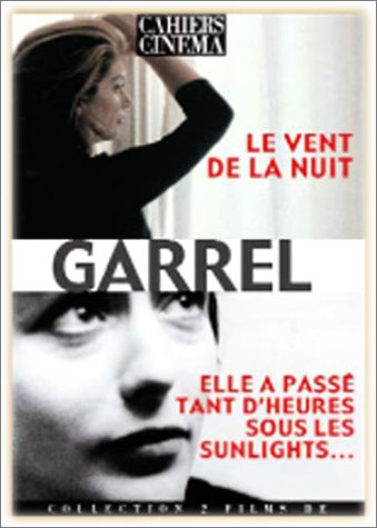 Philippe Garrel : Le Vent De La Nuit + Elle A Passé Tant D'heures Sous Les Sunlights...