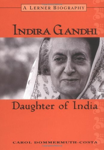 Indira Gandhi: Daughter of India (Lerner Biographies)