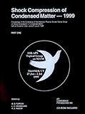 Shock Compression of Condensed Matter - 1999 : Proceedings of the Conference of the American Physical Society Topical Group on Shock Compression of Condensed Matter Held at Snowbird, Utah, June 27-July 2, 1999, , 1563969238