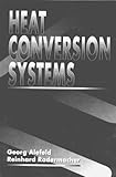 Heat Conversion Systems, Alefeld, Georg and Radermacher, Reinhard, 0849389283